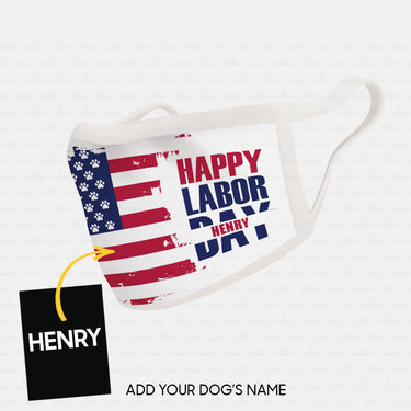 Personalized Dog Gift Idea - Happy Labor Day Aside Letters For Dog Lovers - Cloth Mask